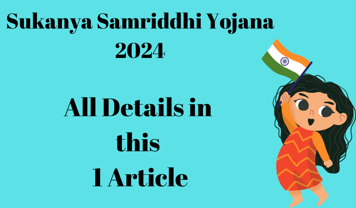Sukanya Samriddhi Yojana 2024