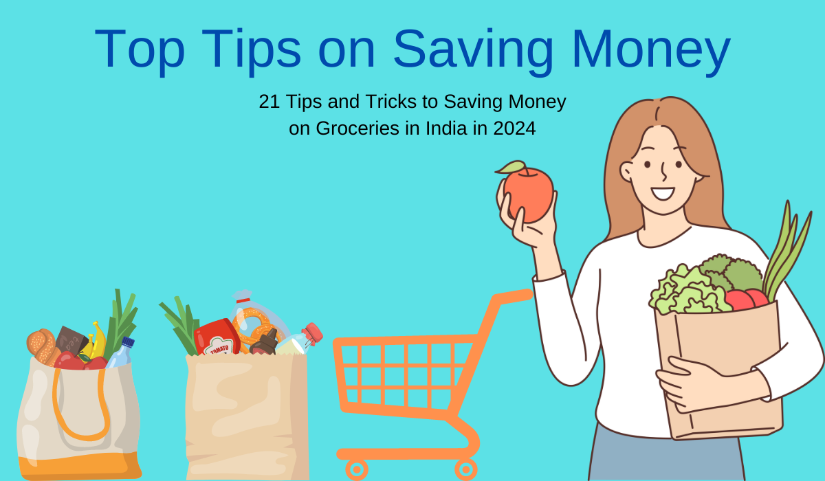 21 Tips And Tricks To Saving Money On Groceries In India In 2024